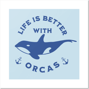 Life Is Better With Orcas Posters and Art